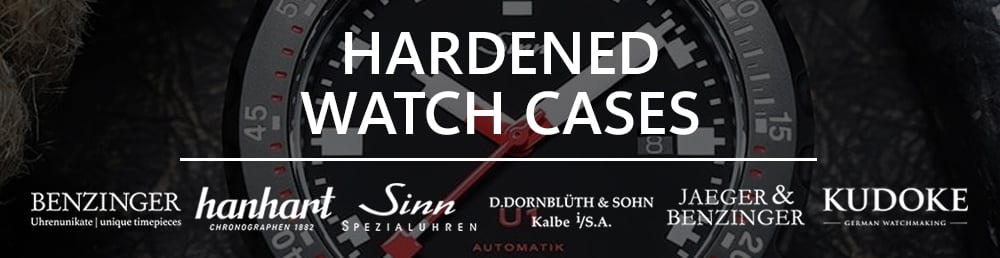 Hardened Watch Cases