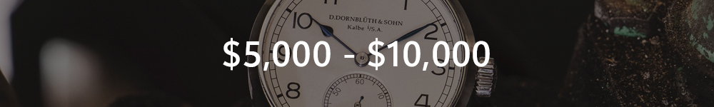 Watches Priced Between $5,000 and $10,000