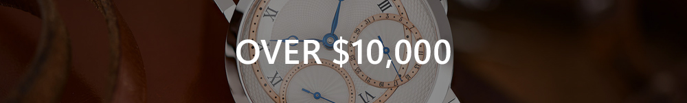 Watches Priced Over $10,000