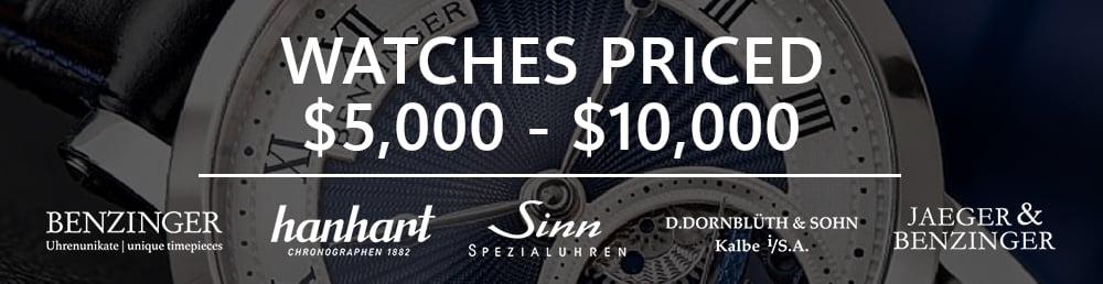 Watches Priced From $5,000 to $10,000